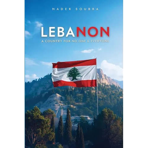 Lebanon: A Country for No One & Everyone