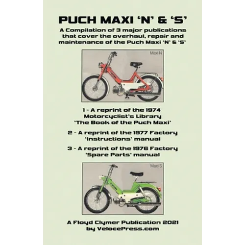 Puch Maxi 'n' & 's' a Compilation of 3 Major Overhaul, Repair and Maintenance Publications