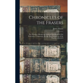 Chronicles of the Frasers: The Wardlaw Manuscript Entitled 'polichronicon Seu Policratica Temporum, Or, the True Genealogy of the Frasers.' 916-1674