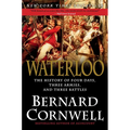 Waterloo: The History of Four Days, Three Armies, and Three Battles