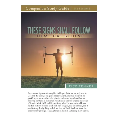 These Signs Shall Follow Them That Believe Study Guide