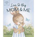 Love So Big: Mom and Me