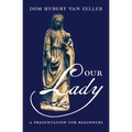 Our Lady: A Presentation for Beginners