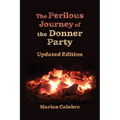 The Perilous Journey of the Donner Party: Updated Edition