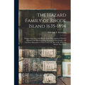 The Hazard Family of Rhode Island 1635-1894: Being a Genealogy and History of the Descendants of Thomas Hazard, With Sketches of the Worthies of This