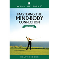 Will of Golf: Mastering the Mind-Body Connection: Final Edition