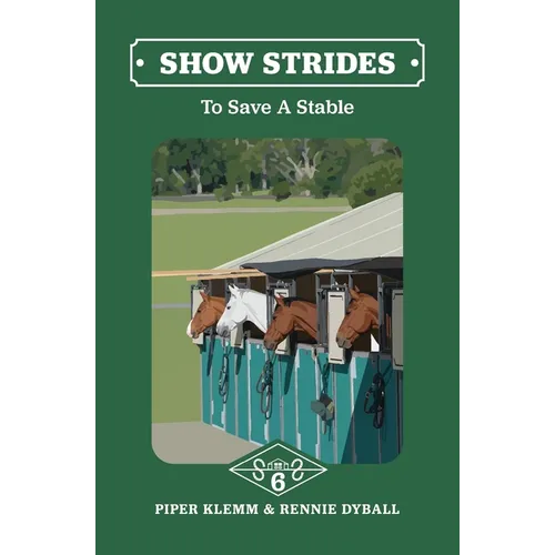 Show Strides Vol. 6: To Save A Stable