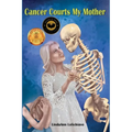 Cancer Courts My Mother