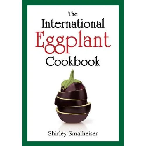 The International Eggplant Cookbook