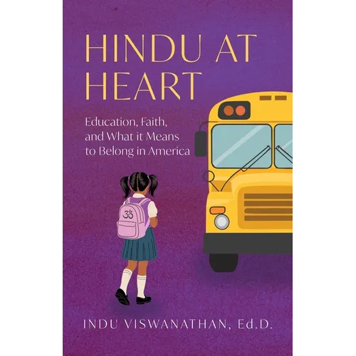 Hindu at Heart: Education, Faith, and What It Means to Belong in America