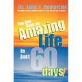 You Can Have an Amazing Life...in Just 60 Days!