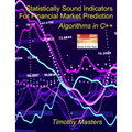 Statistically Sound Indicators For Financial Market Prediction: Algorithms in C++