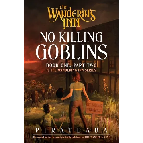 No Killing Goblins: Book One, Part Two of the Wandering Inn Series
