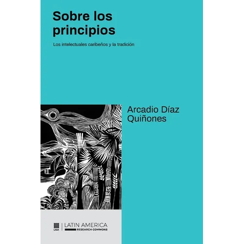 Sobre los principios: Los intelectuales caribeños y la tradición