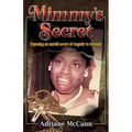 Mimmy's Secret: Exposing an Untold Secret of Tragedy to Triumph