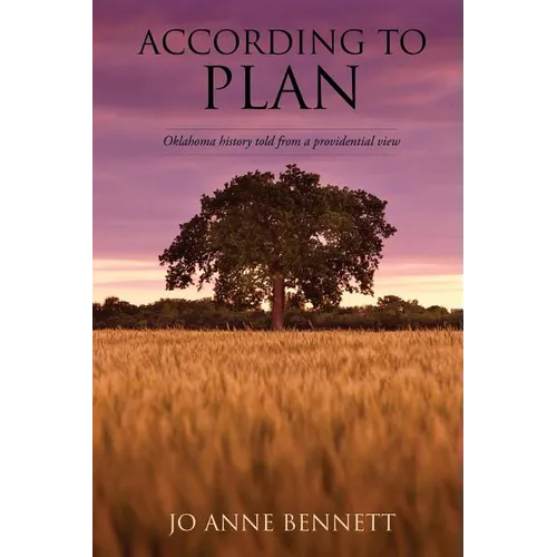 According to Plan: Oklahoma History Told from a Providential View