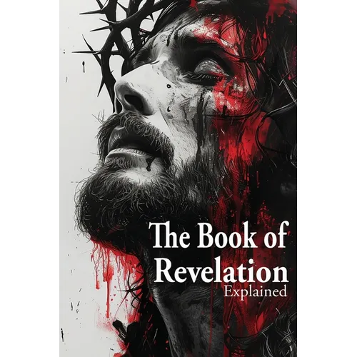 The Book of Revelation Explained