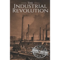The Industrial Revolution: A History From Beginning to End