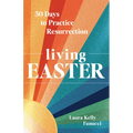 Living Easter - 50 Days to Practice Resurrection Joy: A Catholic Easter Devotional for Adults Full Color, Hardcover