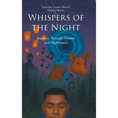 Whispers of the Night: Journeys Through Dreams and Nightmares
