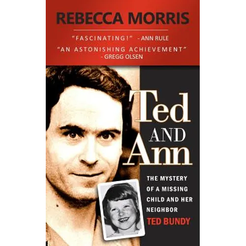 Ted and Ann - The Mystery of a Missing Child and Her Neighbor Ted Bundy