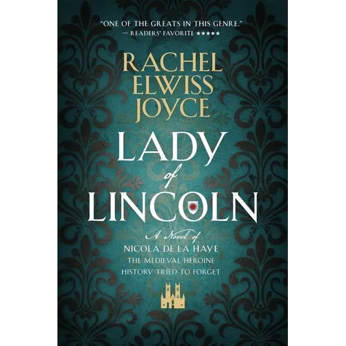 Lady of Lincoln: A Novel of Nicola de la Haye, the Medieval Heroine History Tried to Forget