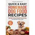 Quick & Easy Homemade Dog Food Recipes