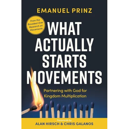 What Actually Starts Movements: Partnering with God for Kingdom Multiplication