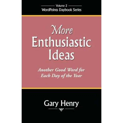 More Enthusiastic Ideas: Another Good Word for Each Day of the Year