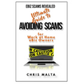 EBIZ SCAMS REVEALED Ultimate Guide to Avoiding Scams: for Work at Home eBiz Owners