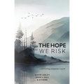 The Hope We Risk