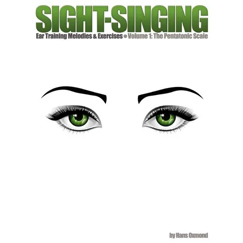 Sight-Singing - Ear Training Melodies & Exercises: Volume 1, The Pentatonic Scale