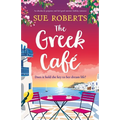 The Greek Café: An absolutely gorgeous and feel-good summer holiday romance