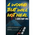 A Wound That Will Not Heal: A Carter McCoy novel