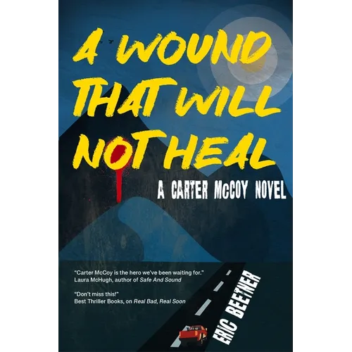A Wound That Will Not Heal: A Carter McCoy novel
