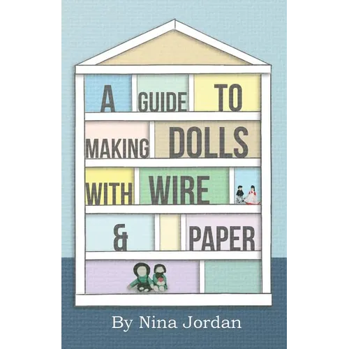 A Guide to Making Dolls with Wire and Paper