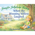 Jennifer Jellybean Turkey: When the Weeping Willow Laughed