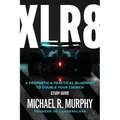 XLR8 Study Guide: A Prophetic & Practical Blueprint to Double your Church