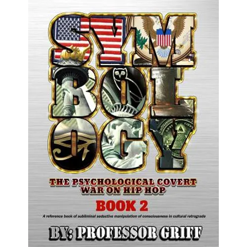 Symbology: The Psychological Covert War on Hip Hop Book 2