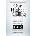 Our Higher Calling, Second Edition: Rebuilding the Partnership Between America and Its Colleges and Universities