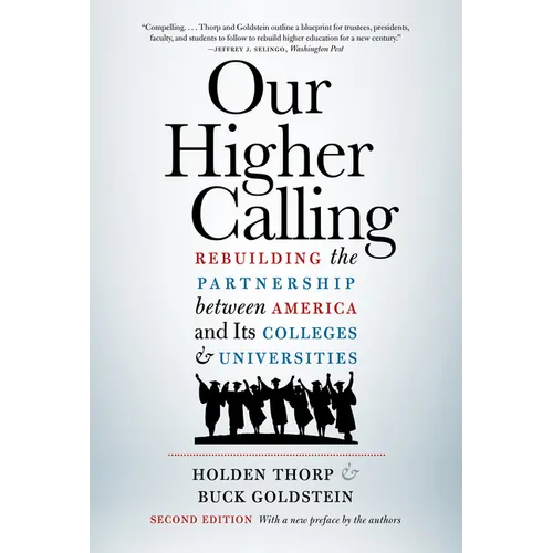 Our Higher Calling, Second Edition: Rebuilding the Partnership Between America and Its Colleges and Universities