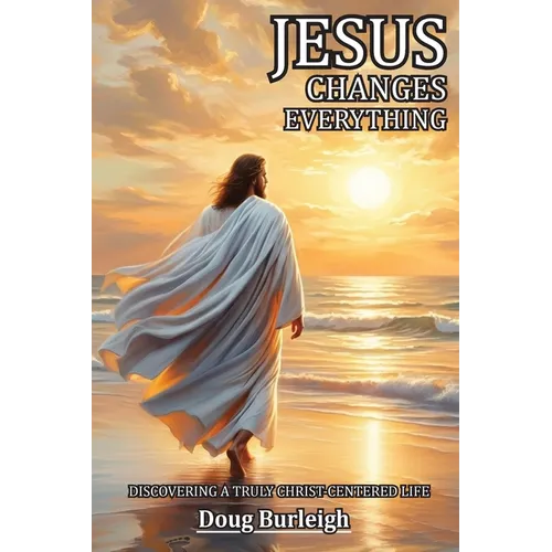 Jesus Changes Everything (Latest Edition)