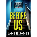 Before Us: A totally addictive psychological thriller with a shocking final twist