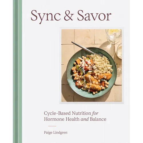 Sync & Savor: Cycle-Based Nutrition for Hormone Health and Balance