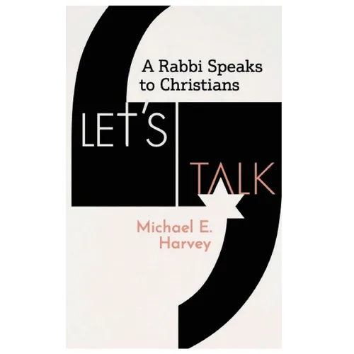 Let's Talk: A Rabbi Speaks to Christians