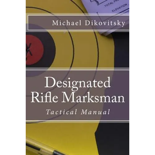 Designated Rifle Marksman: Tactical Manual