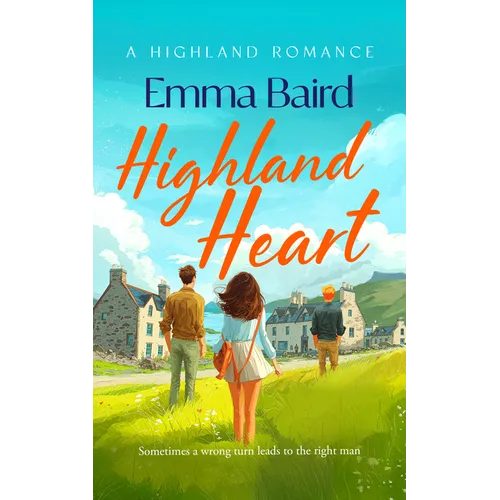 Highland Heart: A Scottish, Heart-Warming Romantic Comedy with Characters You'll Love