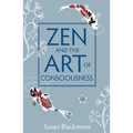 Zen and the Art of Consciousness