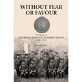 Without Fear or Favour: The History of the Royal Burgh of Dumfries Police 1788 - 1932