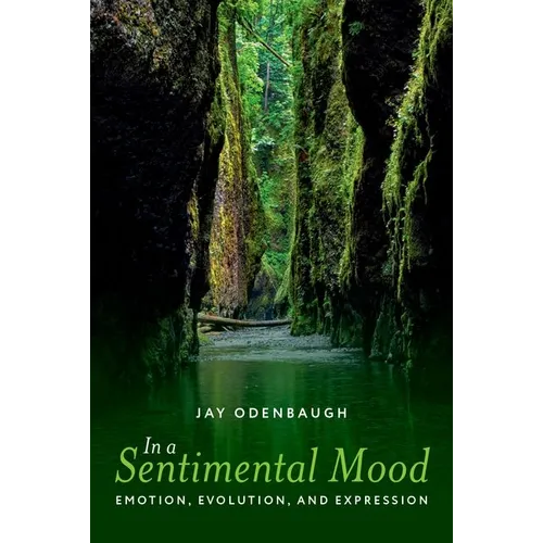 In a Sentimental Mood: Emotion, Evolution, and Expression